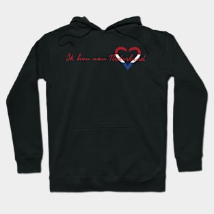 i love Nedherlands / ik hou van Nederland themed graphic design Hoodie